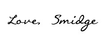 Love, Smidge